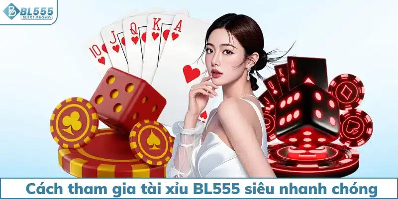 4 bước tham gia game tài xỉu tại BL555