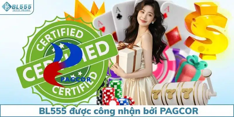 BL555 được công nhận bởi PAGCOR