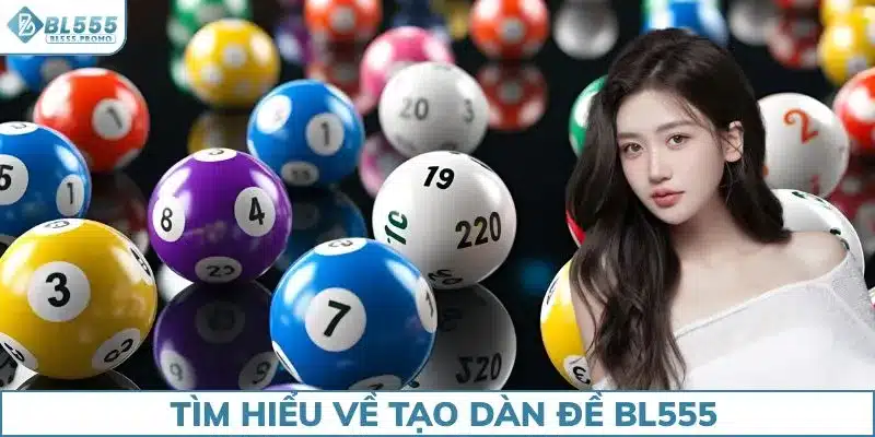 Tìm hiểu về tạo dàn đề BL555